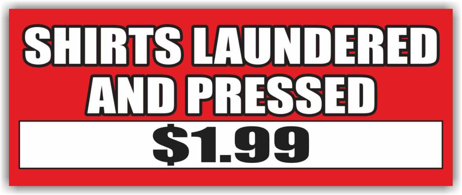SHIRTS LAUNDERED AND PRESSED $1.99 Advertising Banner Vinyl Sign Free Shipping