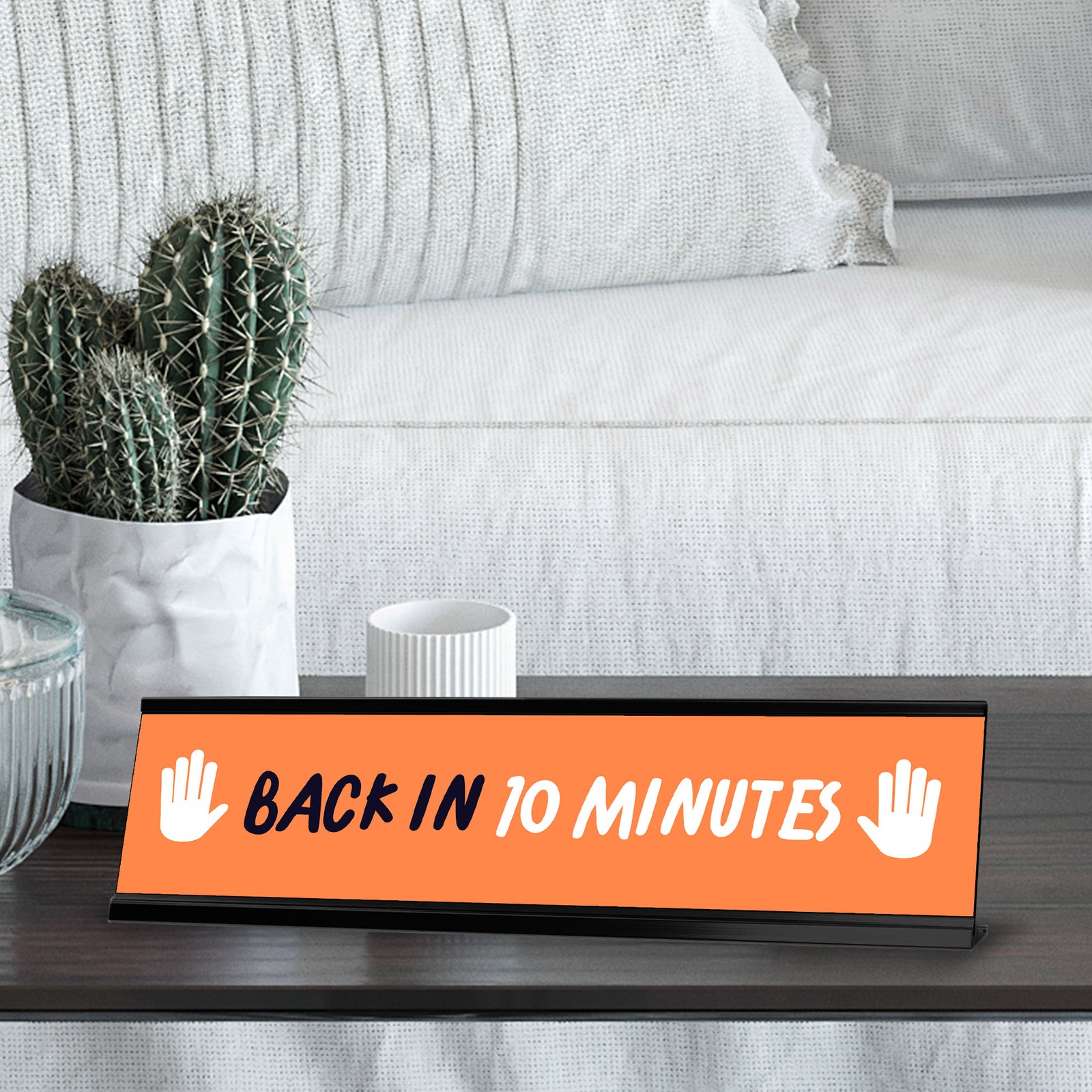 Back in 10 minutes, Orange and White Black Frame Desk Sign (2 x 8&Prime;)