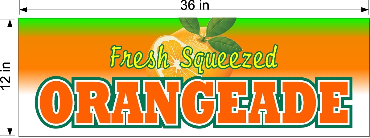 12&Prime; x 36&Prime; VINYL BANNER FRESH SQUEEZED ORANGE ADE ORANGEADE DRINK