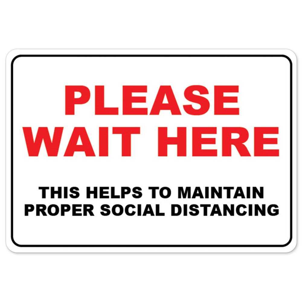 Please Wait Here This Helps Social Distancing OSHA Notice Sign Metal Plastic