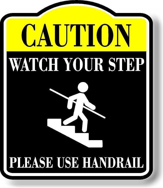 Caution Watch Your Step Please Use Handrail BLACK Aluminum Composite Sign