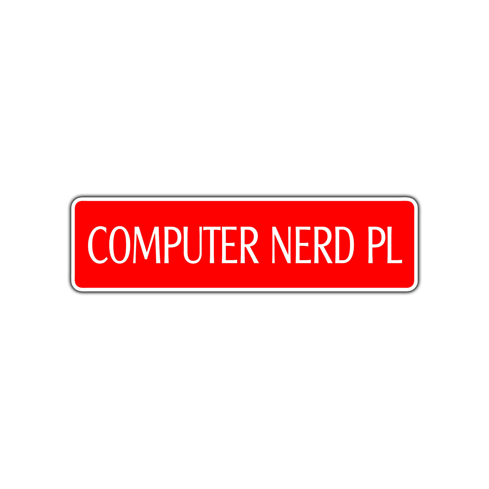 Computer Nerd Place Street Sign Developer New IT Geek Programmer Engineer