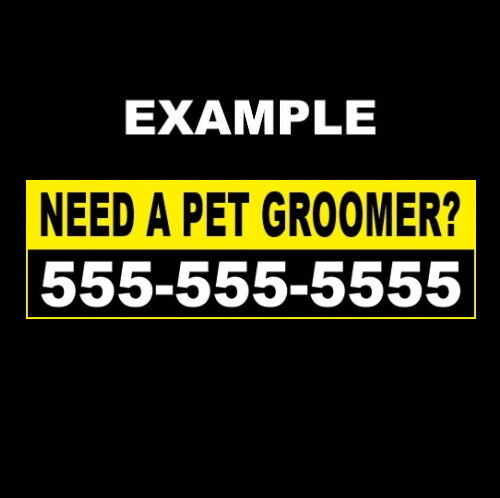 Customized « NEED A PET GROOMER? » business STICKER sign grooming dog cat company