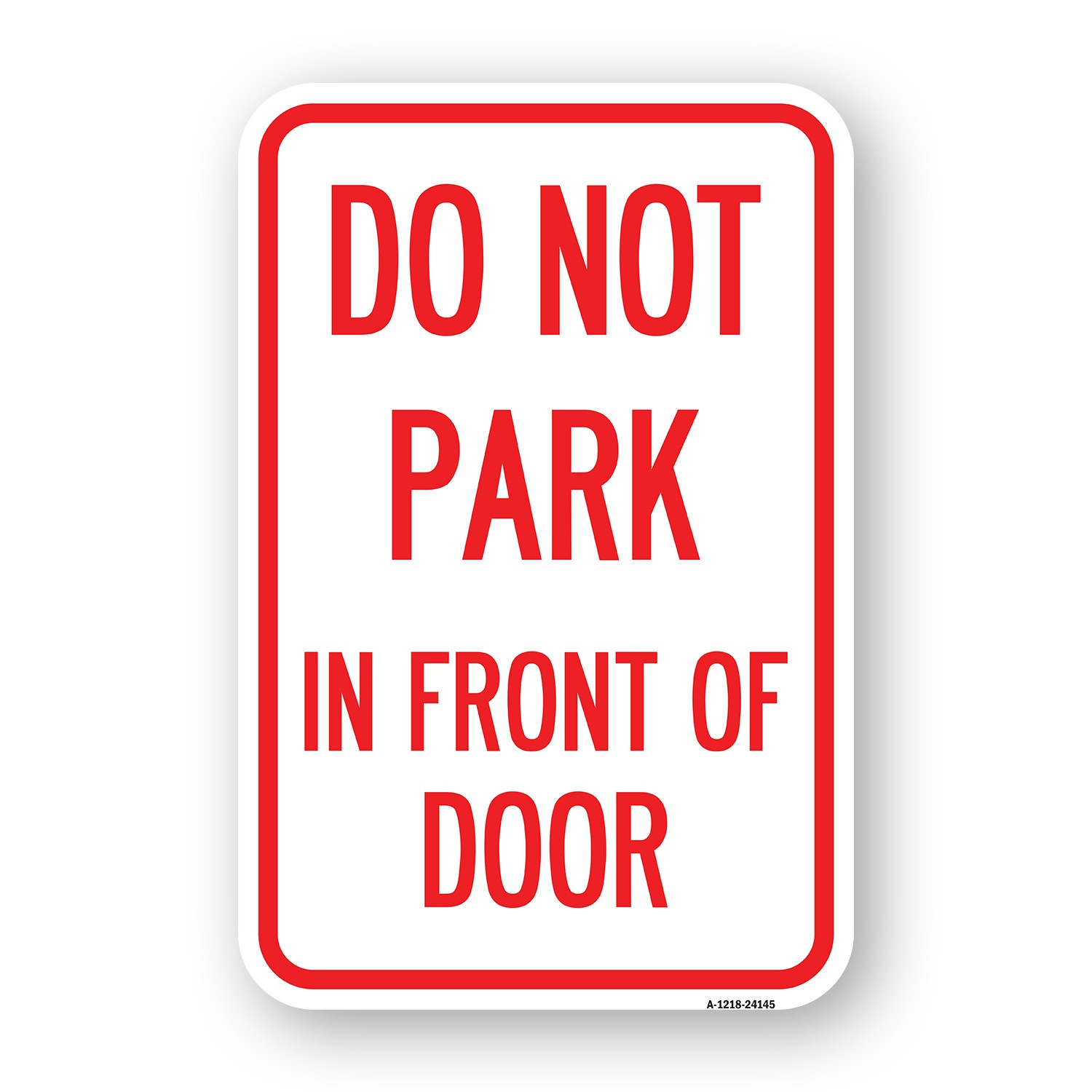 Do Not Park in Front of Door Heavy Gauge Aluminum Parking Sign