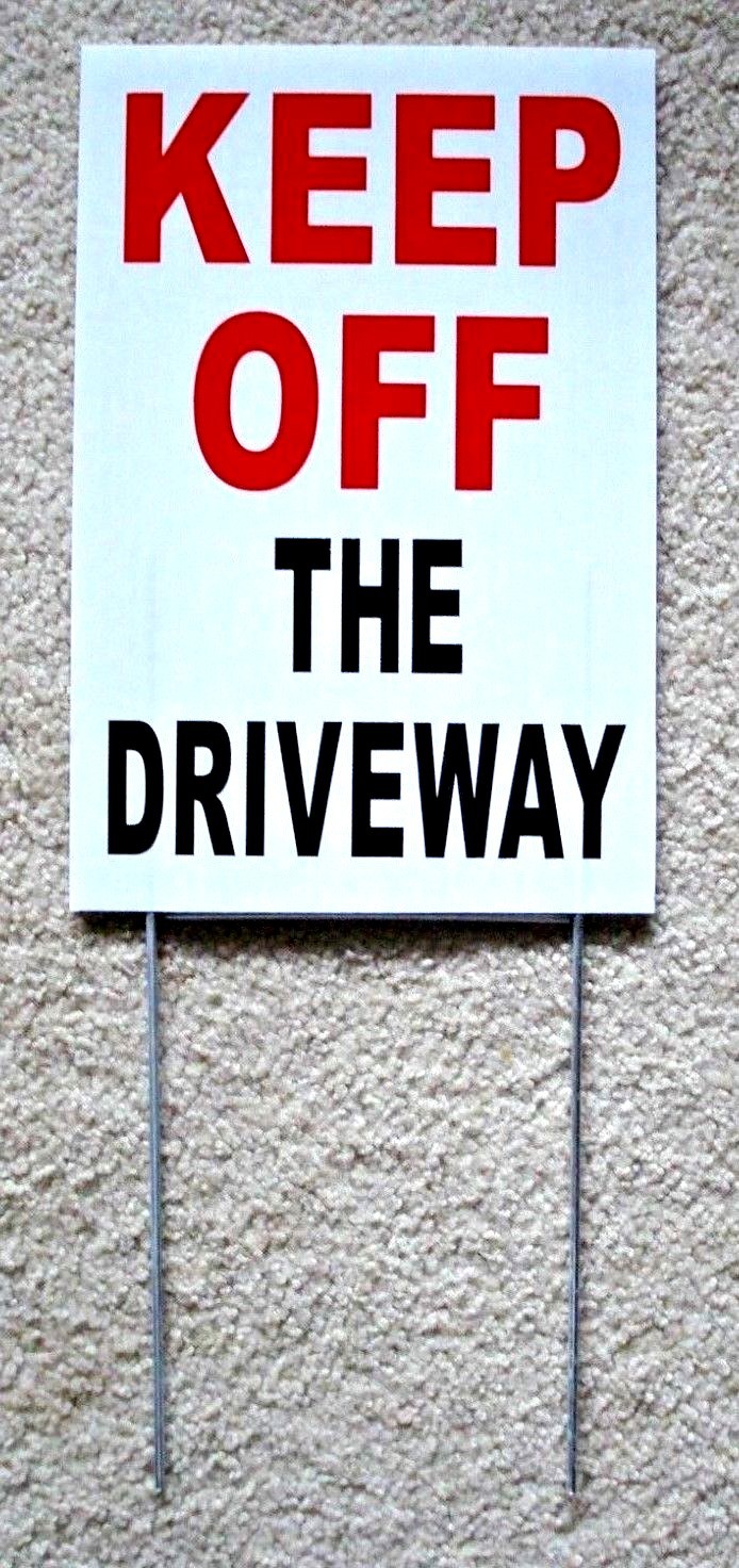 KEEP OFF THE DRIVEWAY 8&Prime; x12&Prime; Plastic Coroplast Sign with Stake White