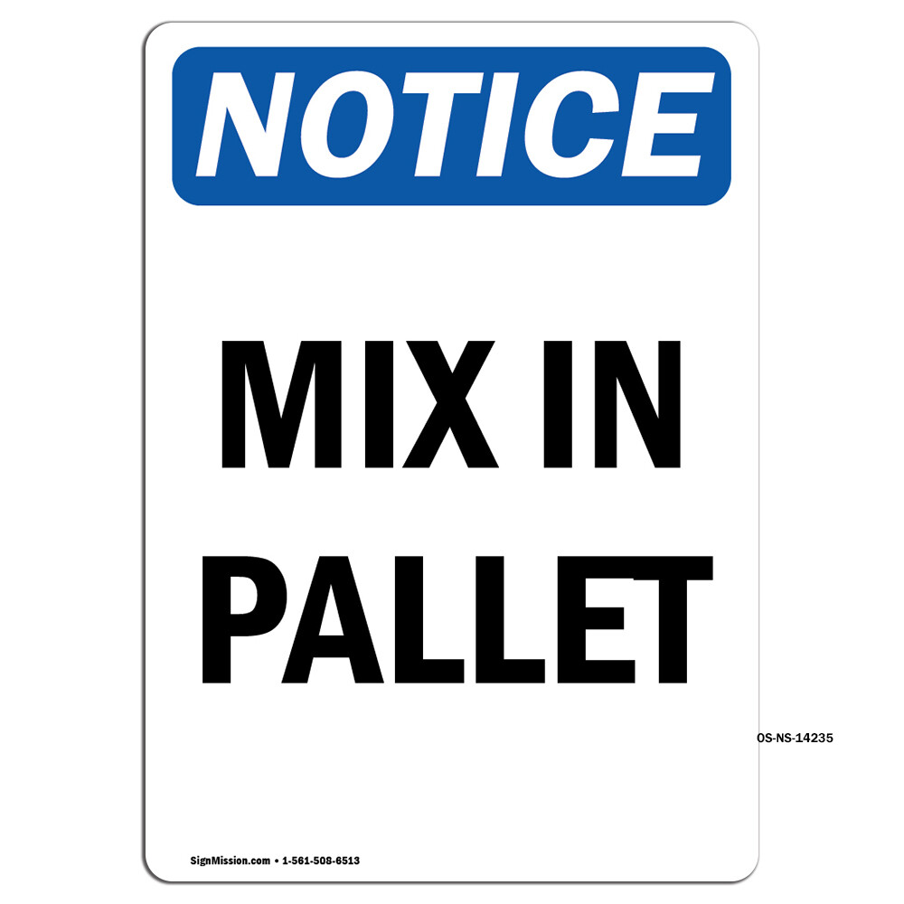 Mix In Pallet OSHA Notice Sign Metal Plastic Decal