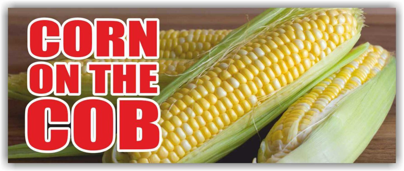 CORN ON THE COB Advertising Banner Vinyl Mesh Sign sweet corn roasted grilled