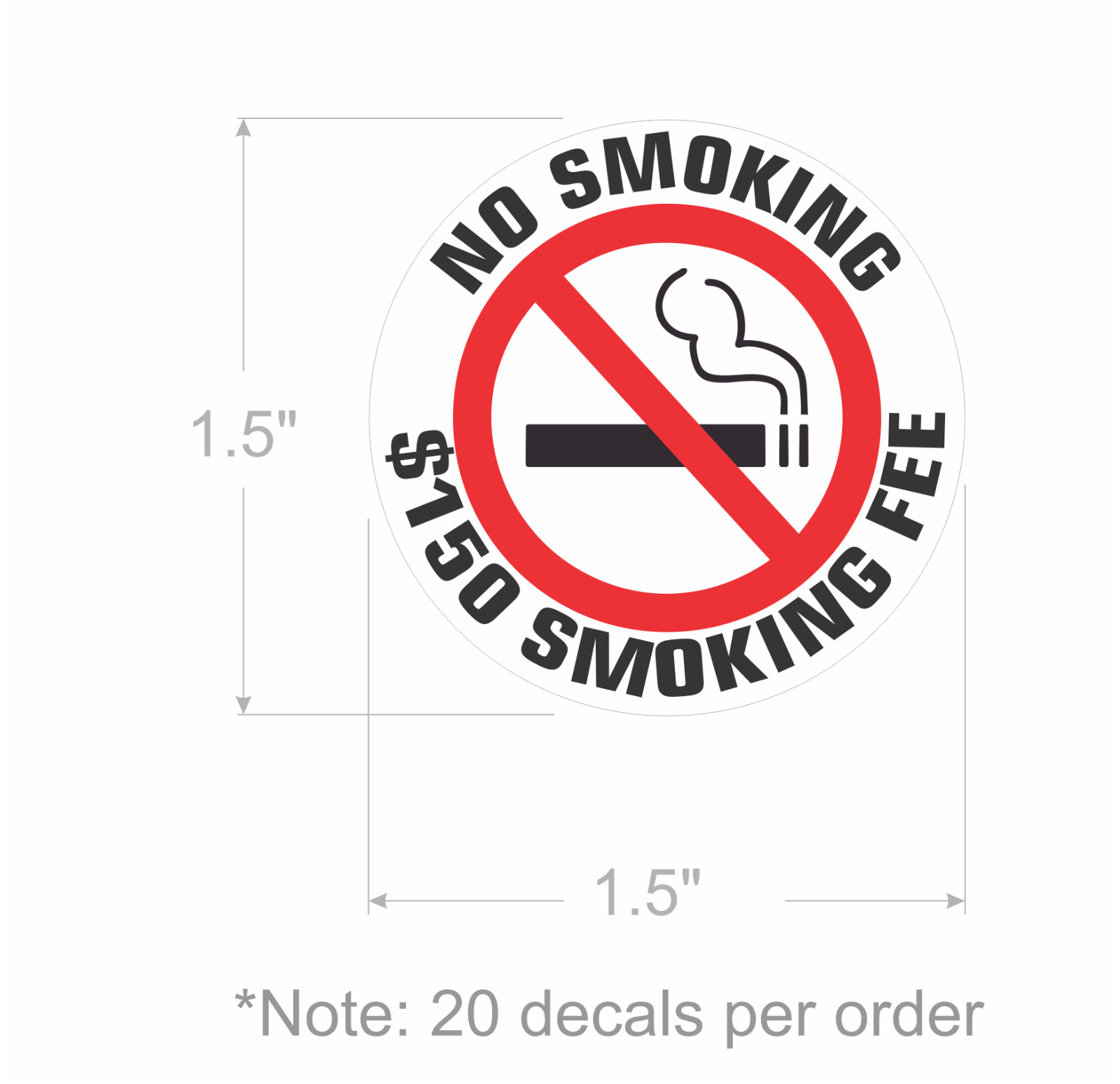 20 – NO SMOKING $150 SMOKING FEE sticker | white | 1.5&Prime; dia | outdoor durable