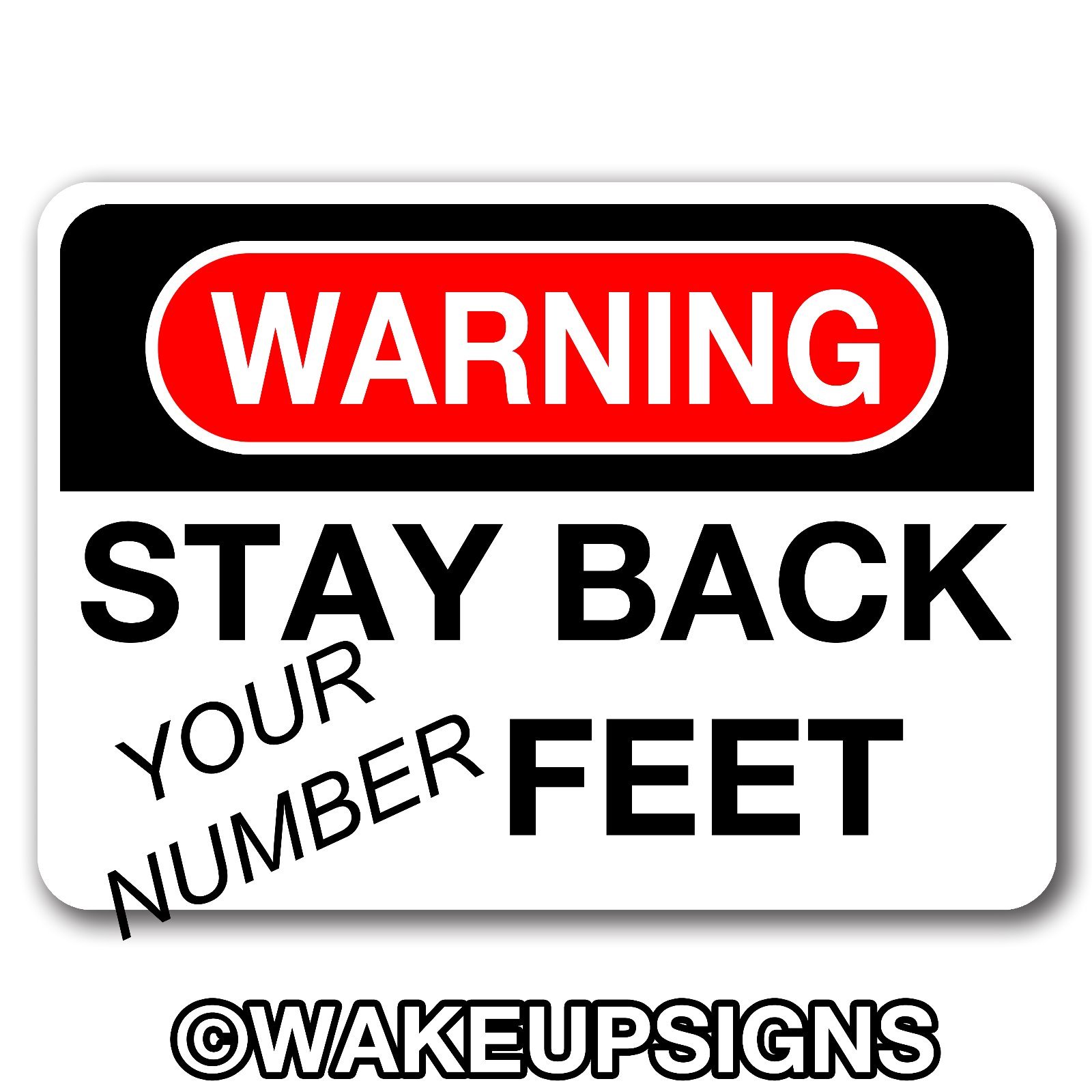 STAY BACK 5 10 15 20 25 30 40 50 80 100 200 FEET SIGN ALUMINUM METAL 10&Prime; X 14&Prime;