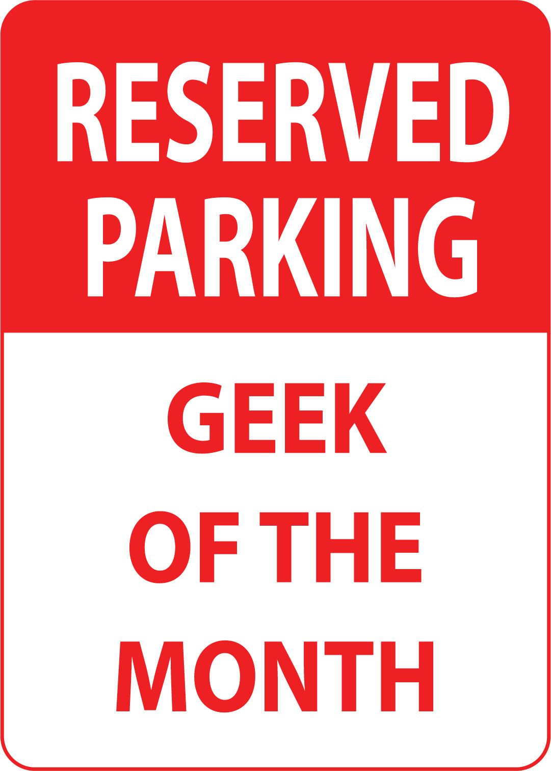 RESERVED PARKING GEEK OF THE MONTH 1 | Adhesive Vinyl Sign Decal