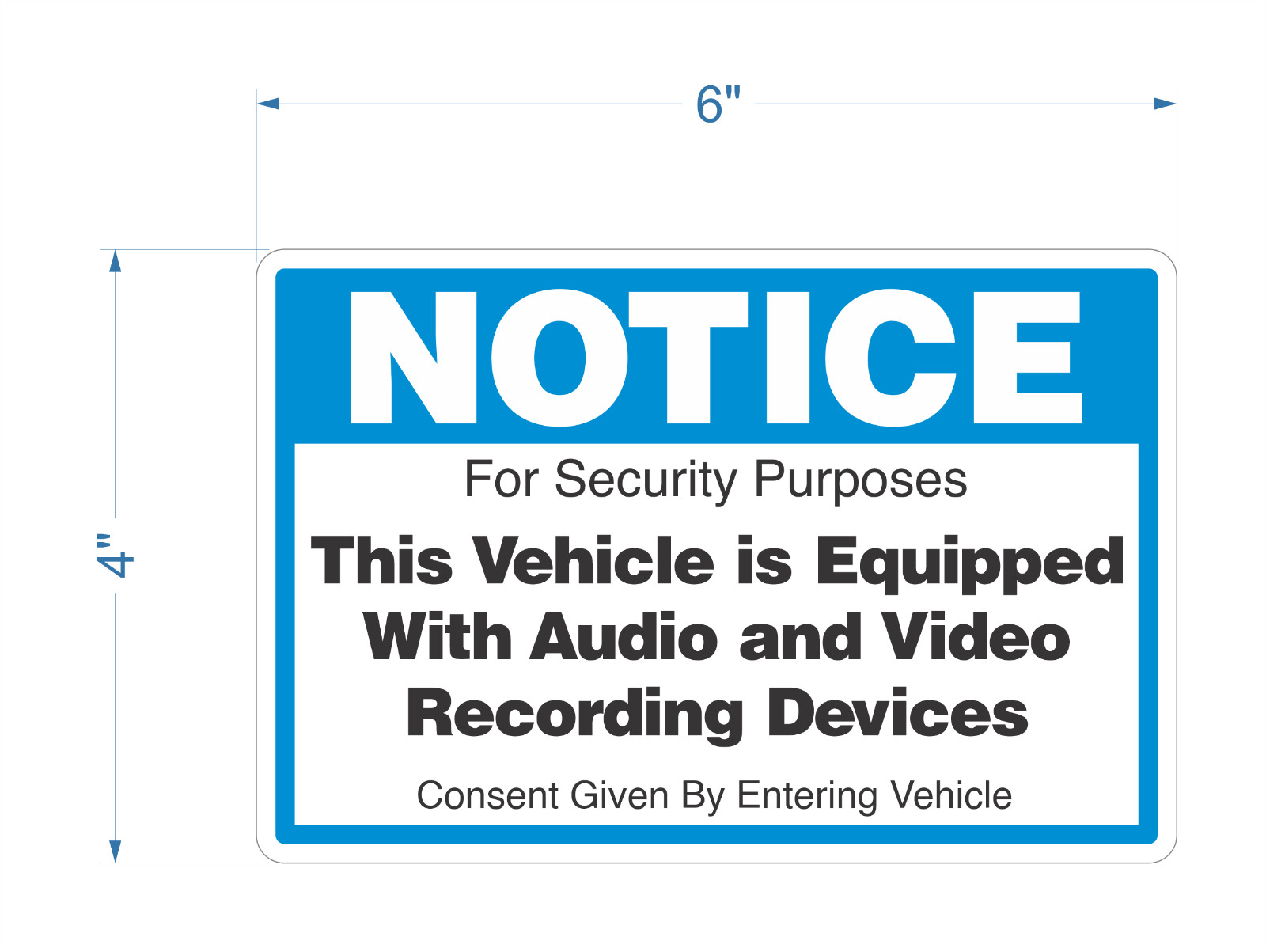 NOTICE VEHICLE EQUIPPED WITH AUDIO/VIDEO sticker | 4&Prime; x 6&Prime; | outdoor durable