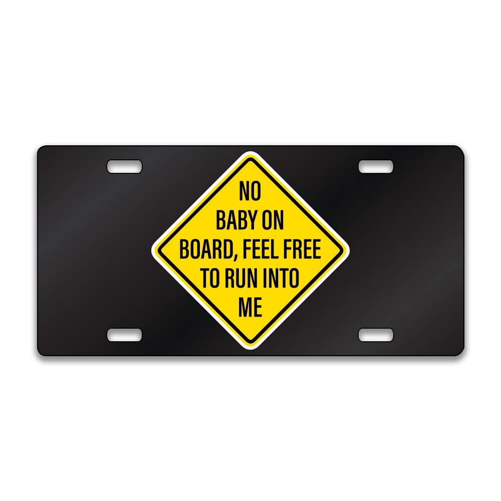 No Baby On Board Funny Chrome or Black Acrylic License Plate CUSTOM LP0231