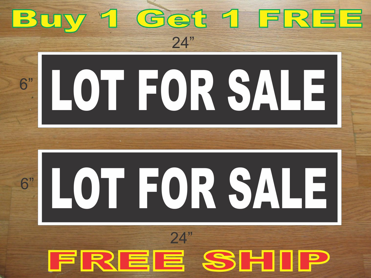 White on Black LOT FOR SALE 6&Prime;x24&Prime; REAL ESTATE RIDER SIGNS Buy 1 Get 1 FREE