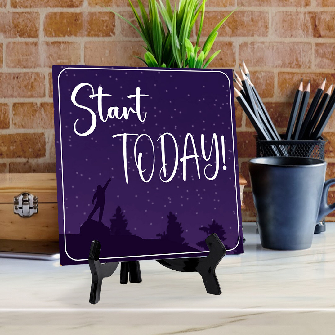 Start Today 5&Prime;x 5&Prime; Square Table Sign With Acrylic Easel