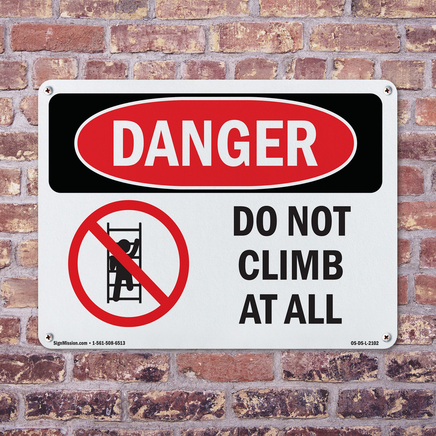 Do Not Climb At All OSHA Danger Sign Metal, Plastic, Or Decal – 5 or 10 Pack