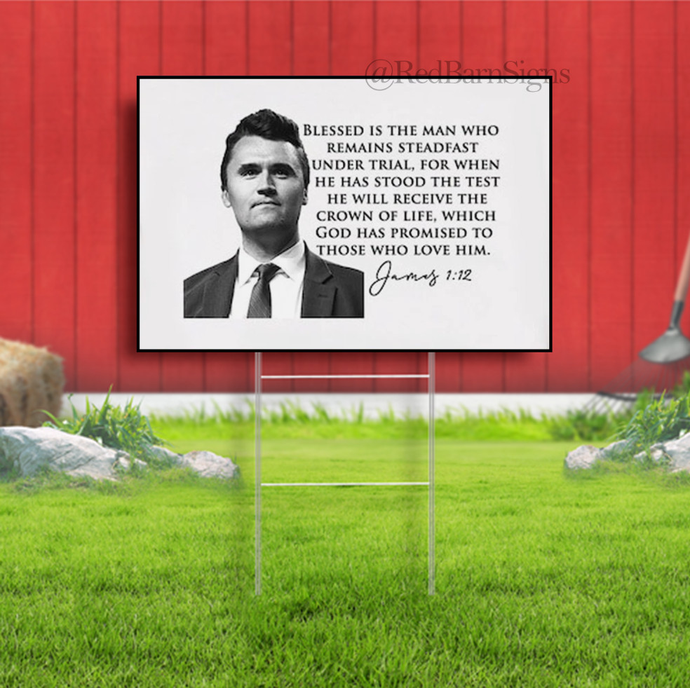 Charlie Kirk Biblical Verse James 112 Indoor Outdoor Yard Sign with metal stakes