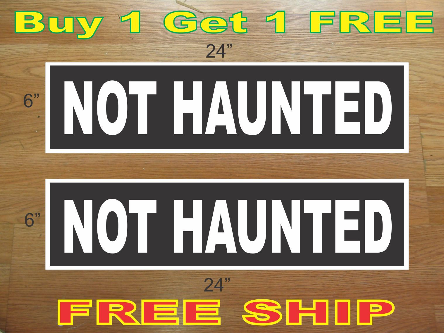 White on Black NOT HAUNTED 6&Prime;x24&Prime; REAL ESTATE RIDER SIGNS Buy 1 Get 1 FREE