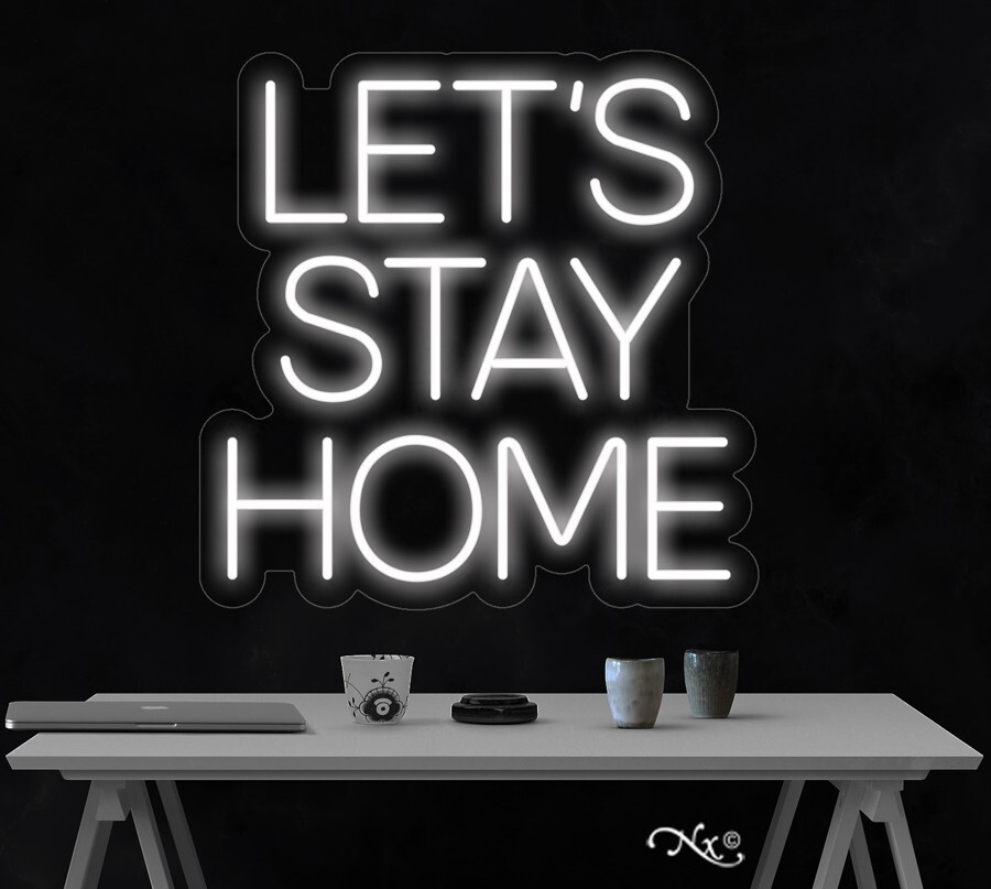 Let&rsquo;s Stay Home LED Neon Sign 23&Prime;L x 23&Prime;H #LF075