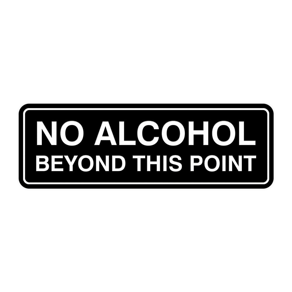 Standard No Alcohol Beyond This Point Sign – Black – Large 3 x 9&Prime;