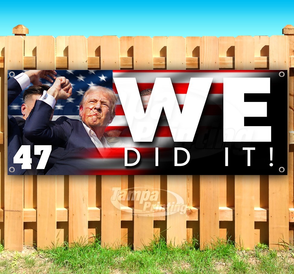 TRUMP WON WE DID IT 2024 Banner Flag Sign Vinyl SB00216