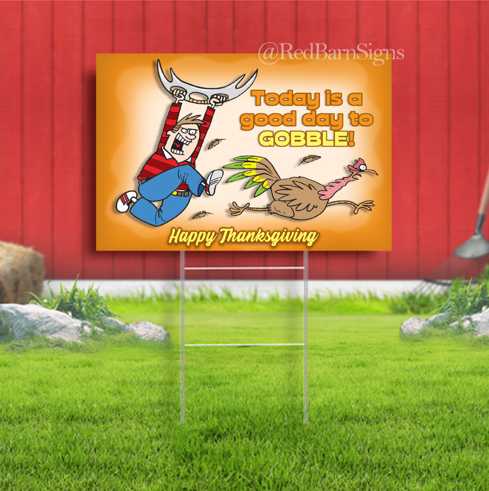 Good Day To Gobble Happy Thanksgiving Indoor Outdoor Yard Sign with metal stakes