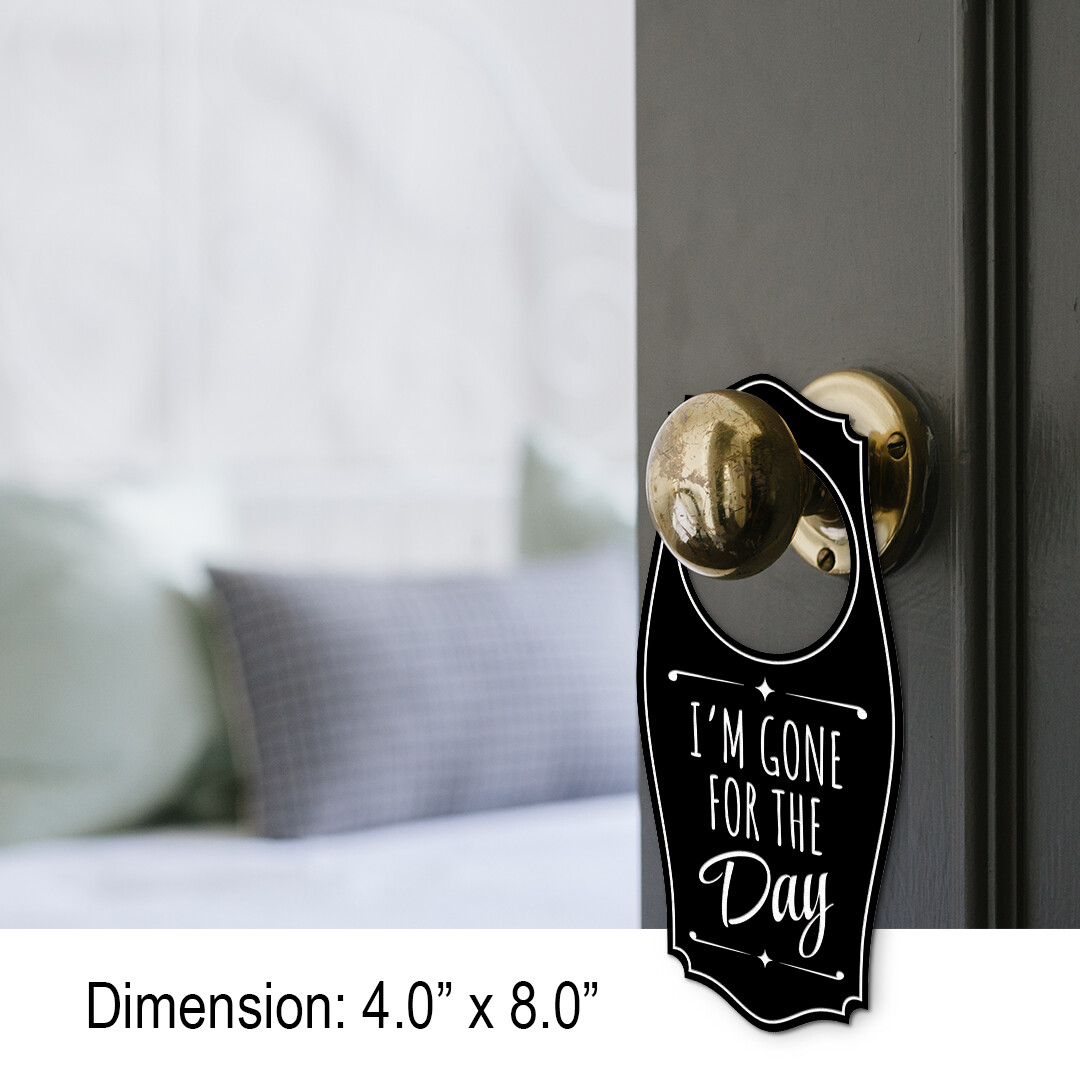 I&rsquo;m Gone For The Day Door Hanger | House or Business Door Sign