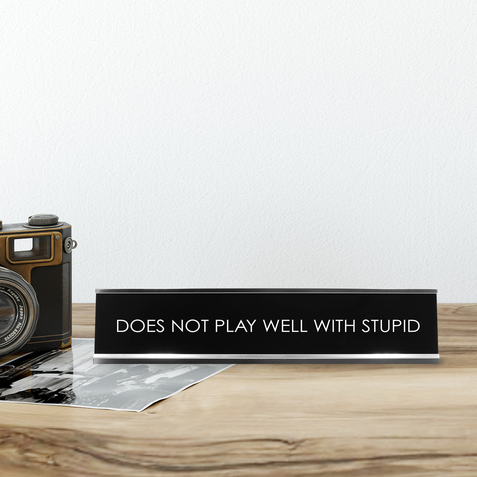Does Not Play Well With Stupid Novelty Desk Sign