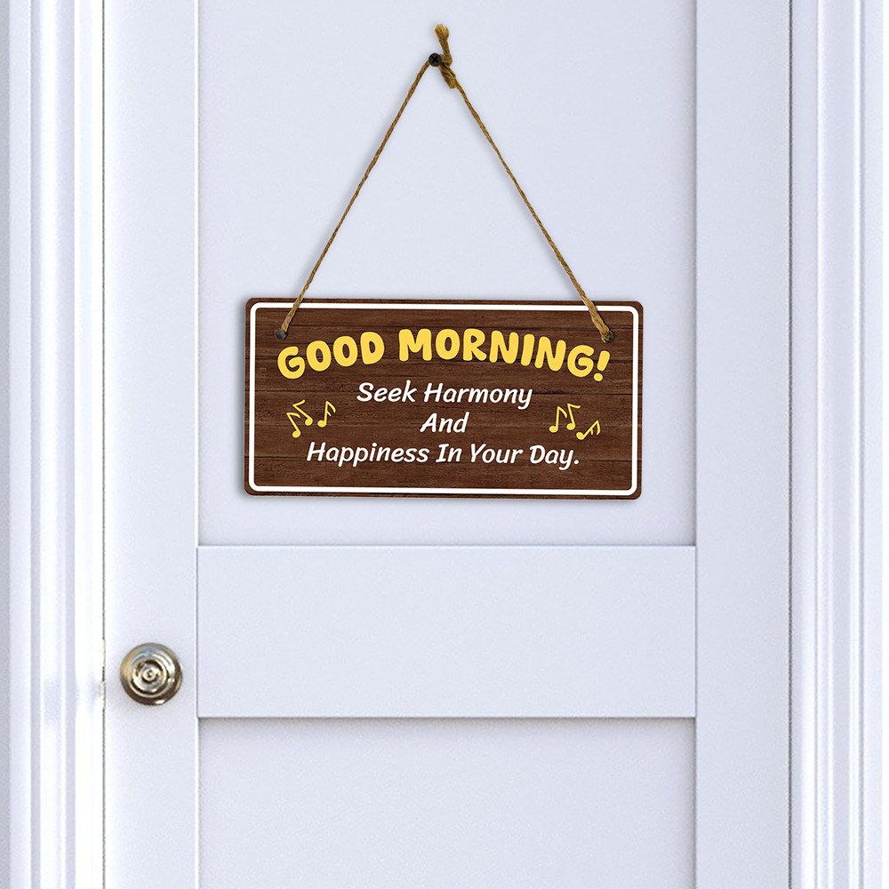 Good Morning! Seek Harmony And Happiness In Your Day. 5×10 Hanging Plus