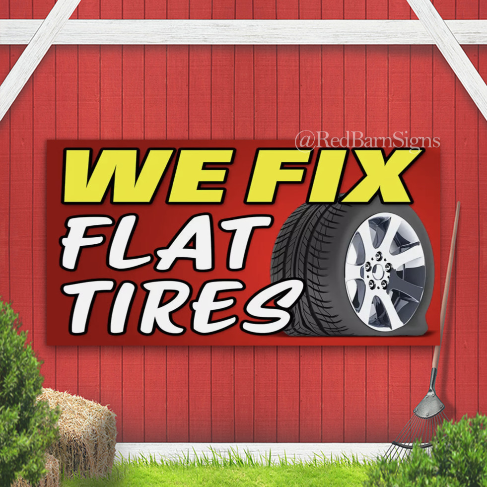 We Fix Flat Tires indoor outdoor banner sign