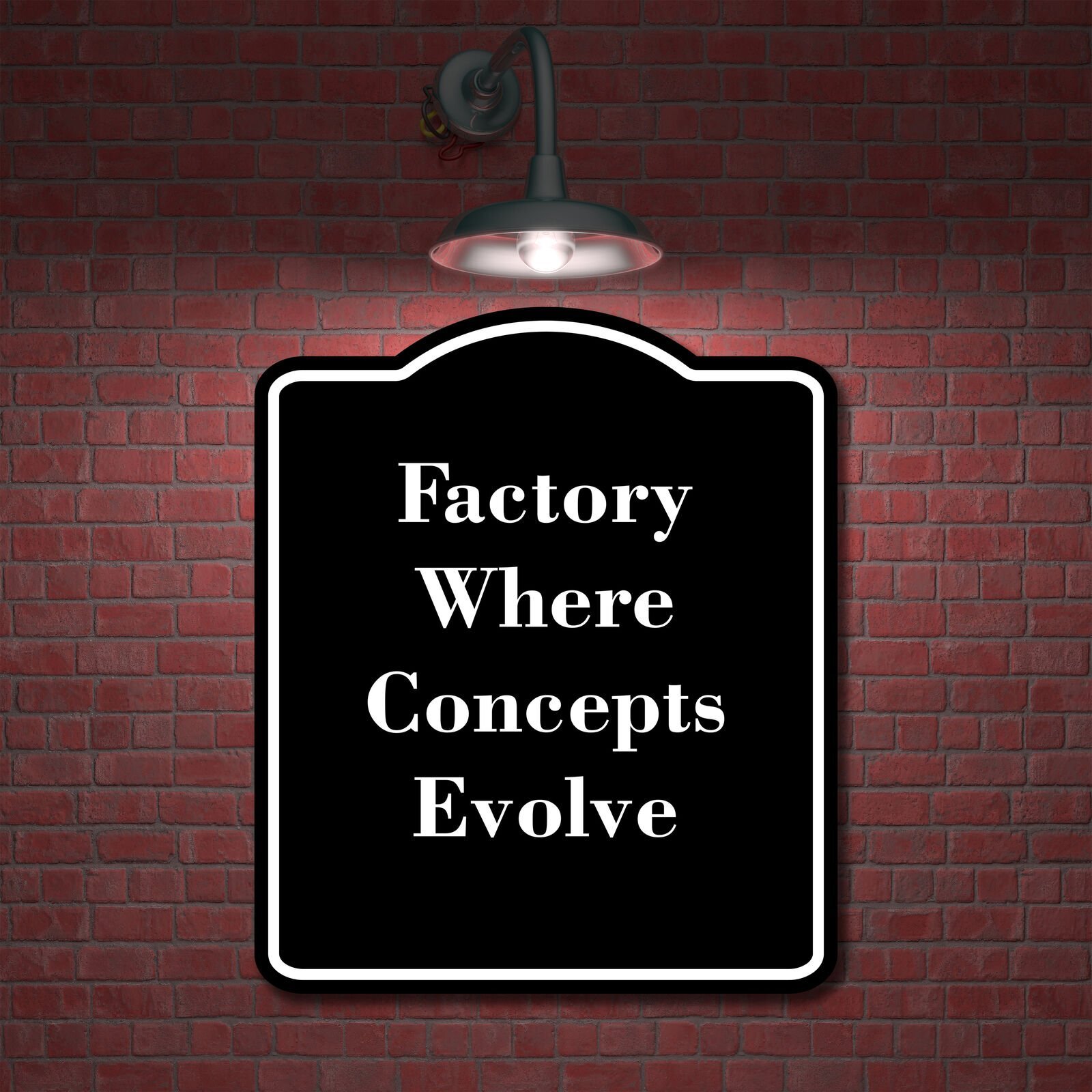 Factory Where Concepts Evolve BLACK Aluminum Composite Sign