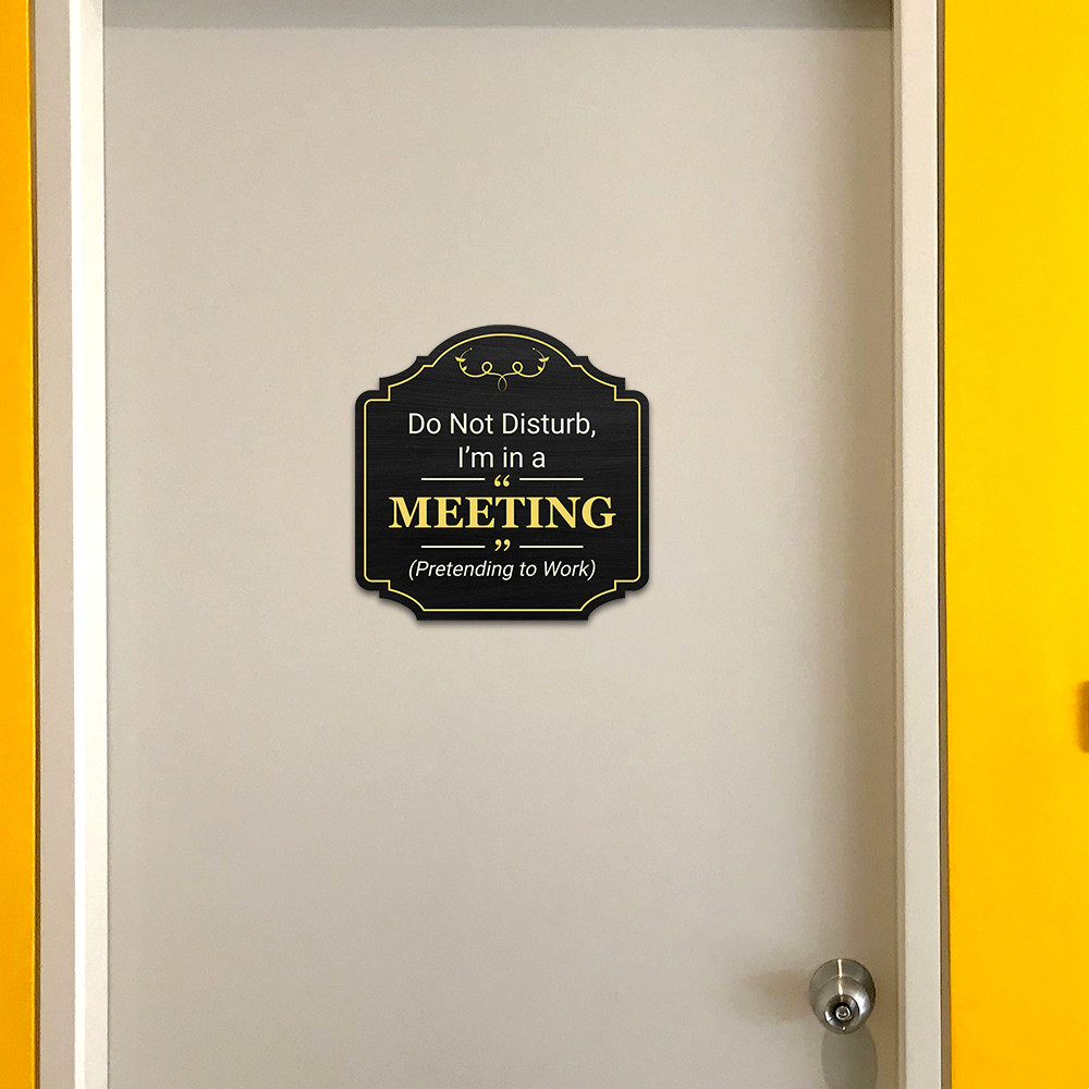 Heritage Plus Do Not Disturb, I’m in a Meeting (Pretending to Work) Sign