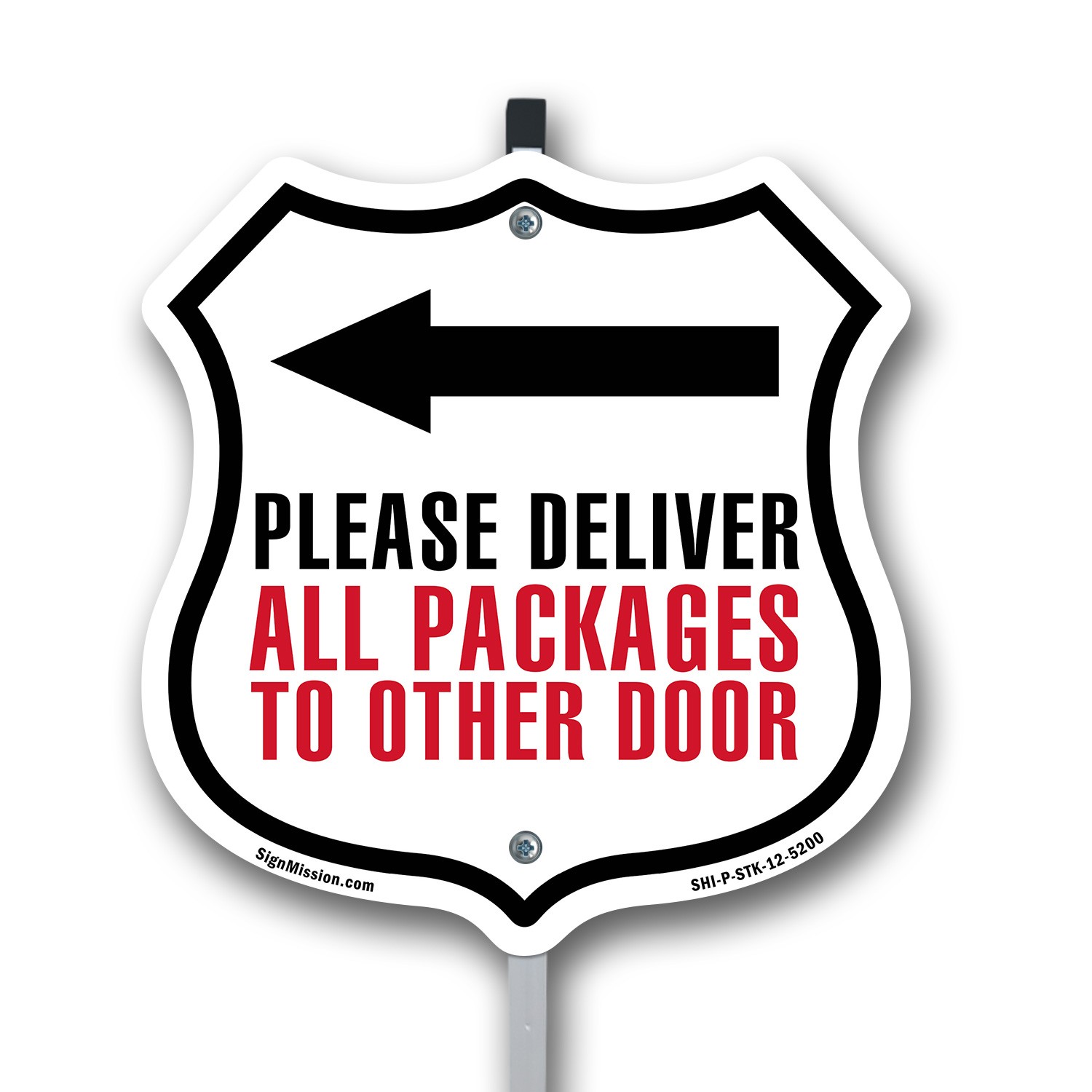 Please Deliver All Packages To Other Shield Shaped Sign With Stake