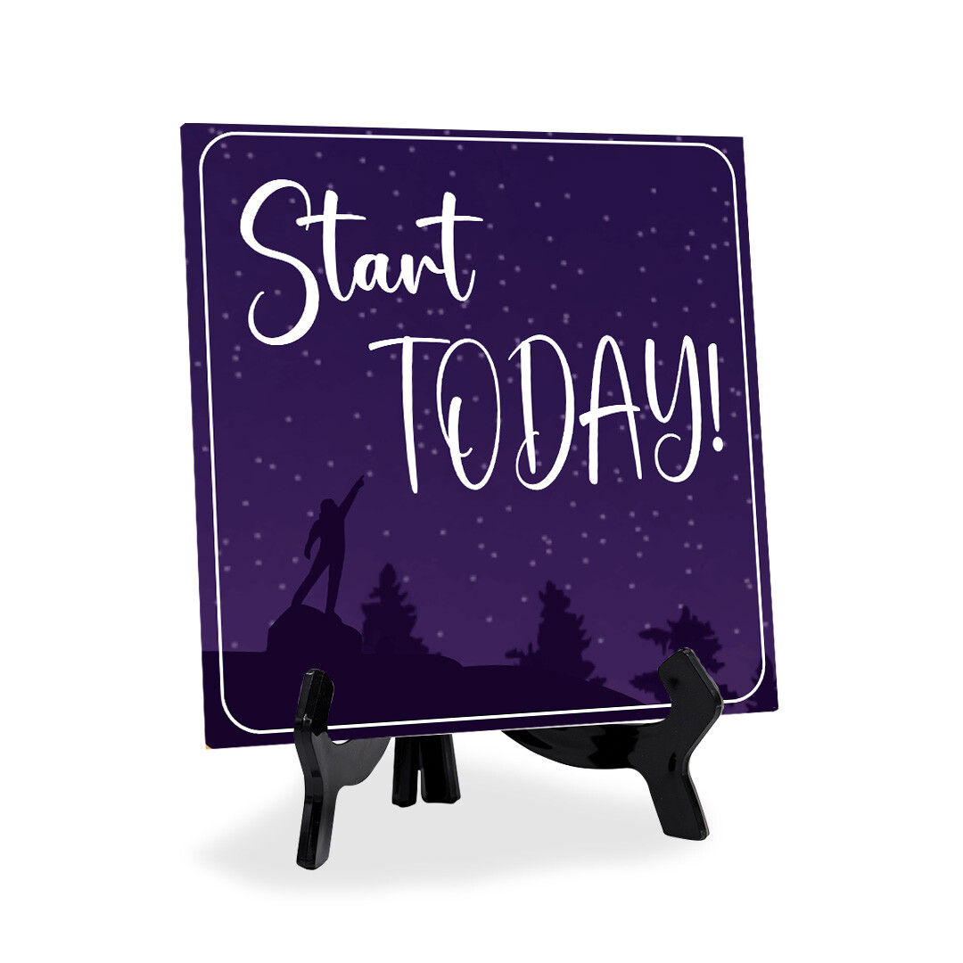 Start Today 5&Prime;x 5&Prime; Square Table Sign With Acrylic Easel