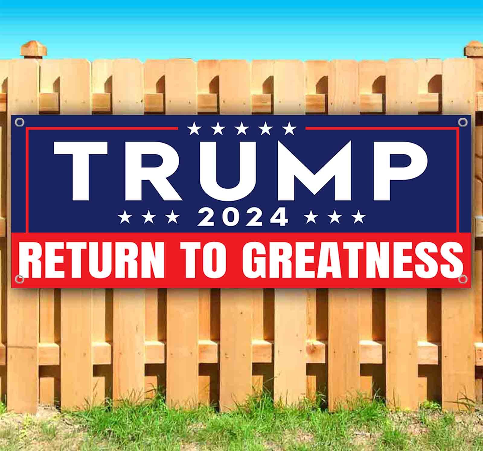 TRUMP RETURN TO GREATNESS 2024 Banner Flag Vinyl Sign Many Sizes MAGA ELECTION