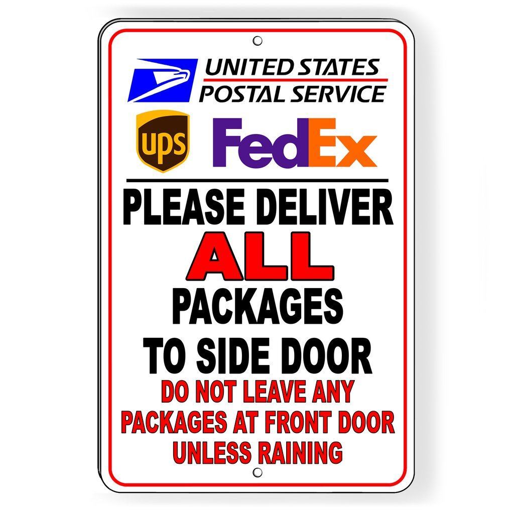 Deliver All Packages To Side Door Do Not Leave At Front Unless Raining