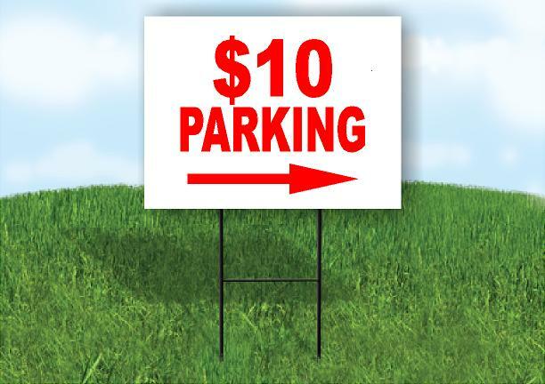 10 DOLLAR PARKING RIGHT ARROW Yard Sign Road with Stand LAWN SIGN Single sided