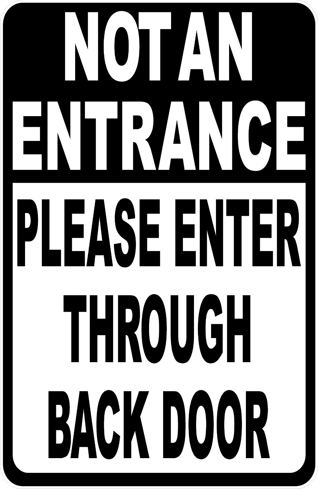 Not an Entrance Please Enter Through Back Door. Size and directional Options