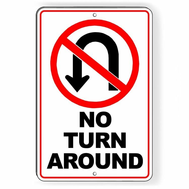 No Turn Around Metal 8&Prime; x 12&Prime; Sign warning do not stop keep out STA003