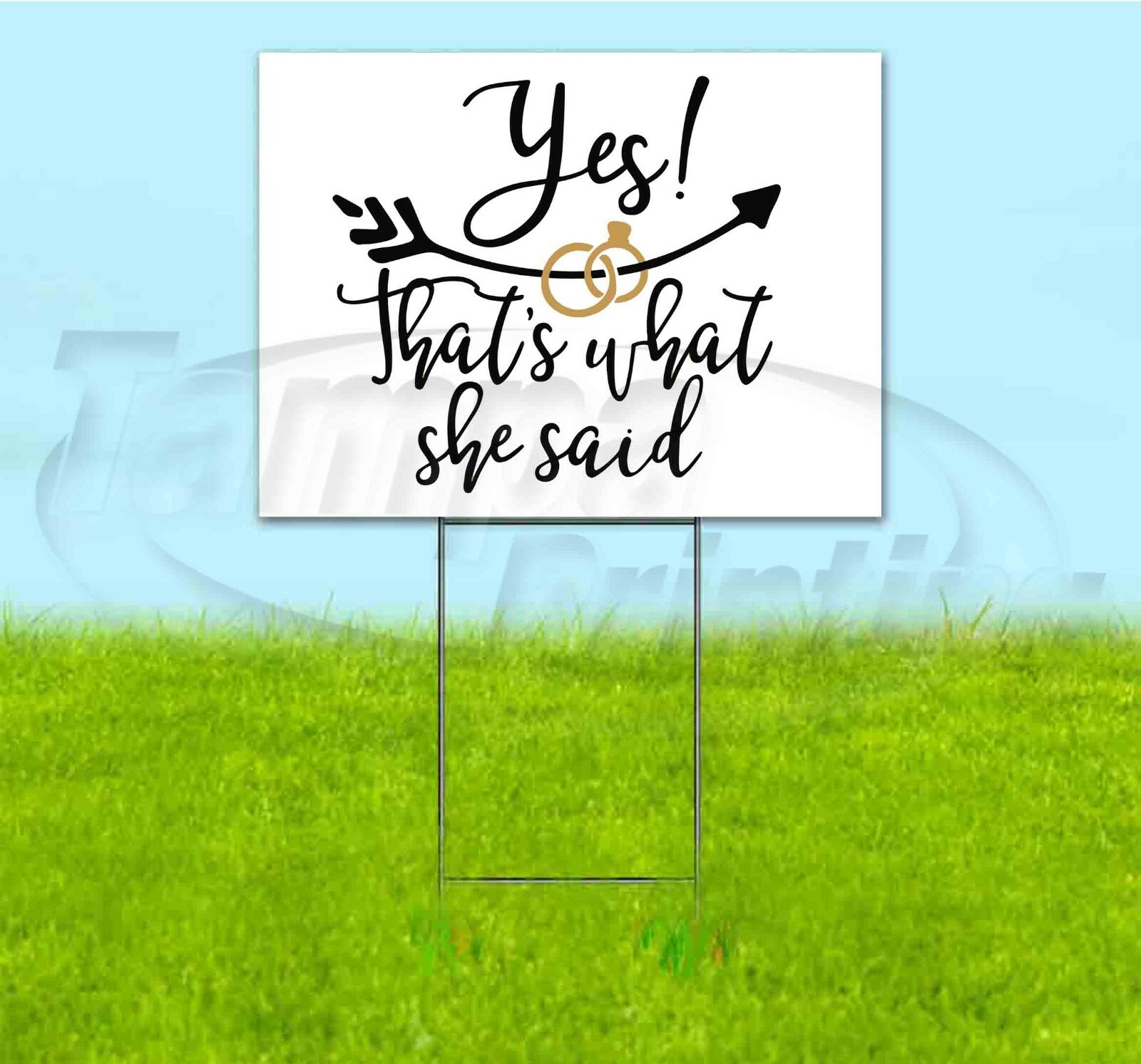 YES THATS WHAT SHE SAID 18×24 Yard Sign WITH STAKE Corrugated Bandit ENGAGEMENT