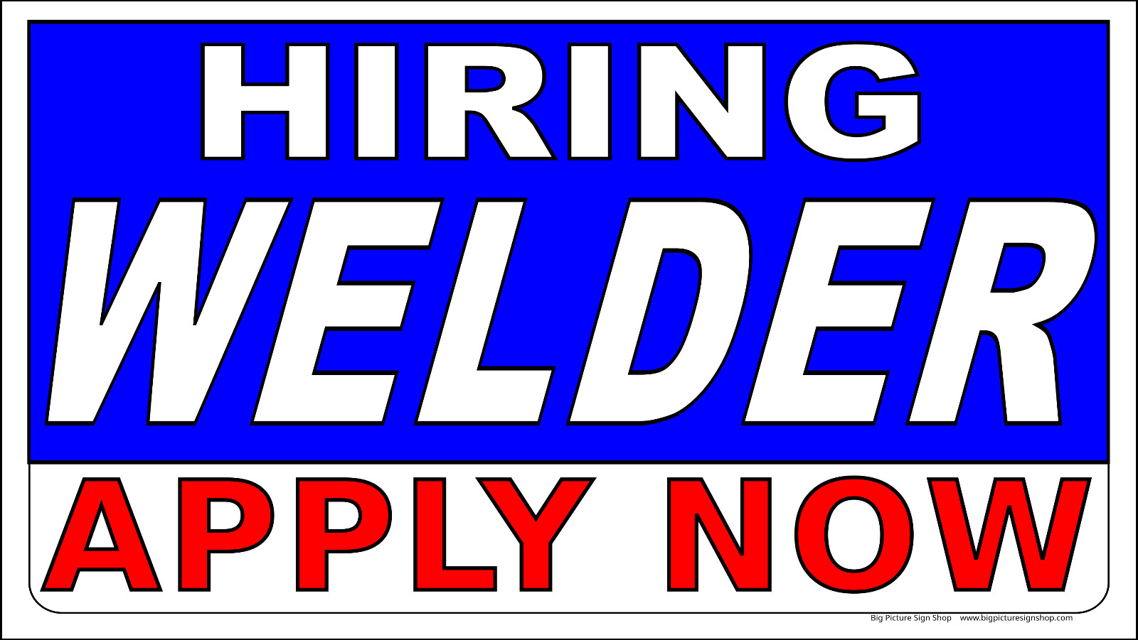 HIRING WELDER APPLY NOW – HUGE Banners -3 Choices BLK WHT -26 Sizes -USA MADE