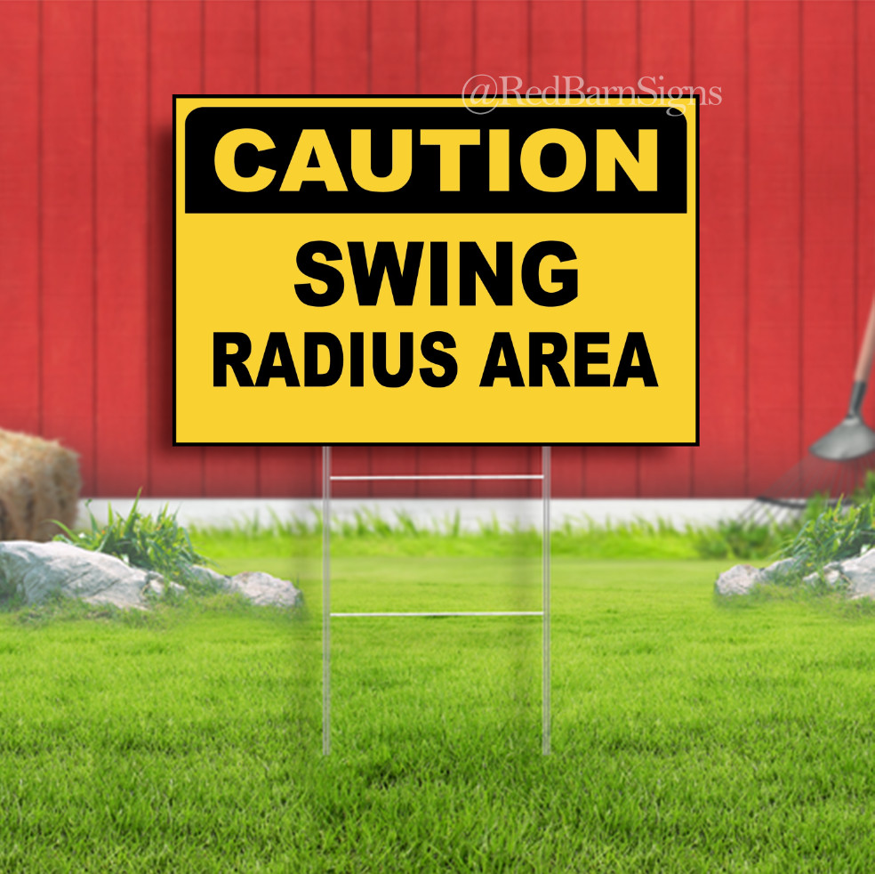 SWING RADIUS AREA Indoor Outdoor Yard Sign with metal stakes