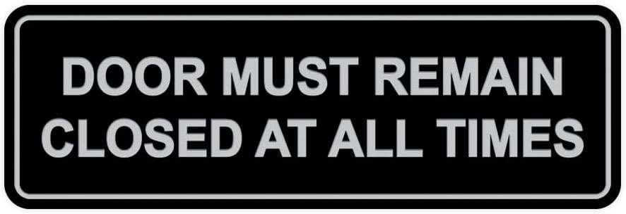 Standard Door Must Remain Closed At All Times Sign Black Silver 2-3/4&Prime; X 7&Prime;
