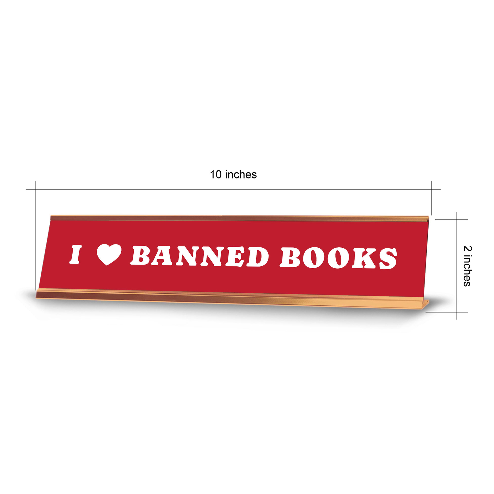 I Love Banned Books 2 x 10&Prime; Desk Sign | Funny Home & Office Decor