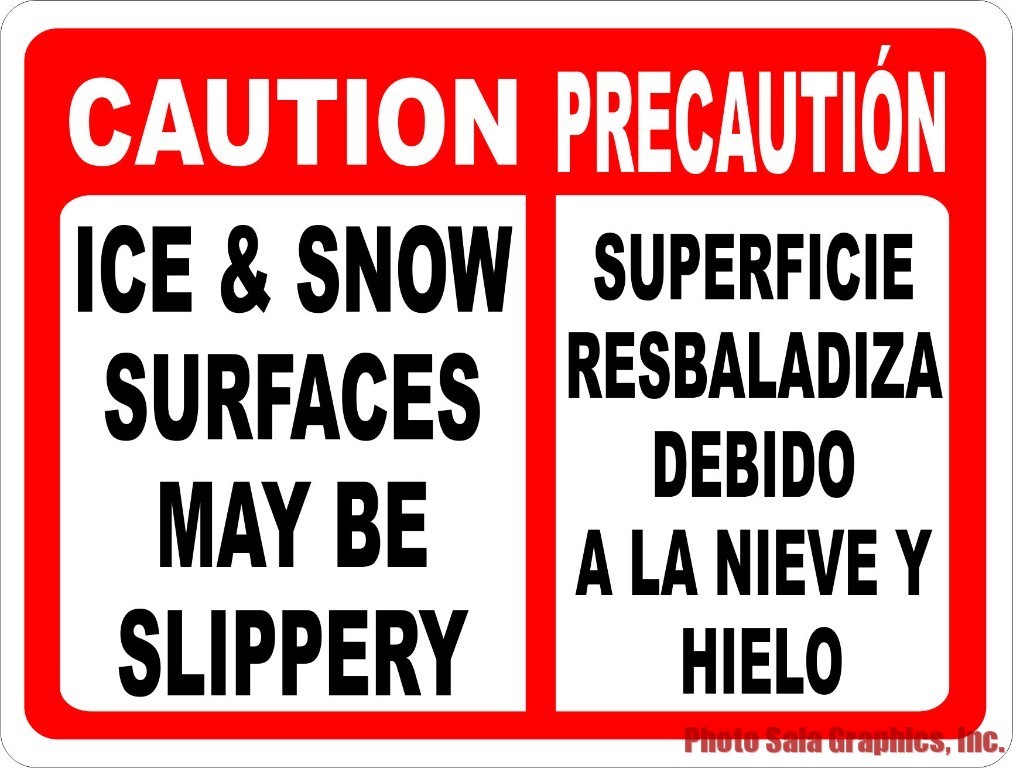 Caution Ice & Snow Surfaces May Be Slippery Sign. Size Options Bilingual Spanish