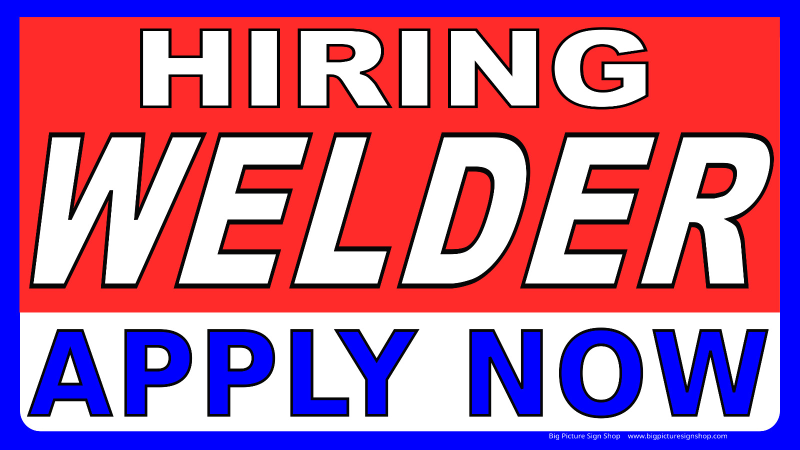HIRING WELDER APPLY NOW – HUGE Banners -3 Choices BLK WHT -26 Sizes -USA MADE
