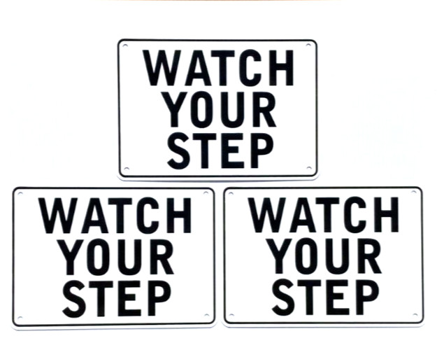 « WATCH YOUR STEP » 10&Prime; x 7&Prime; Warning Signs, 3 Sign Set, Heavyweight Aluminum