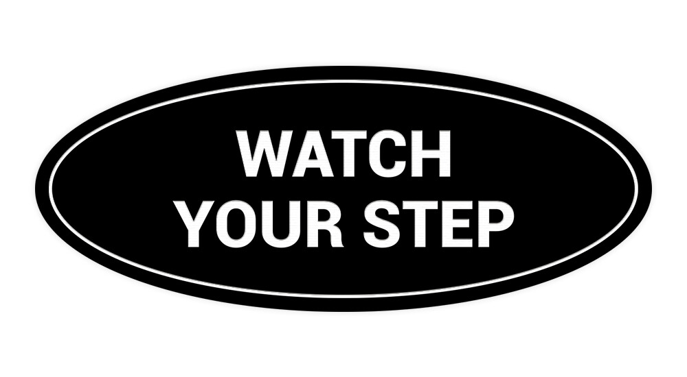 Oval Watch Your Step Sign