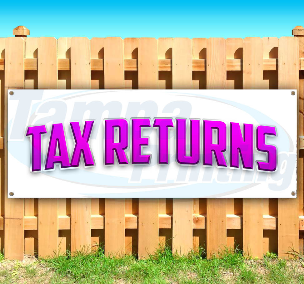 TAX RETURNS Advertising Vinyl Banner Flag Sign Many Sizes Available USA
