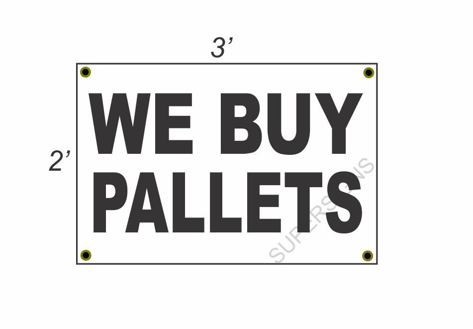 2×3 WE BUY PALLETS Black & White Banner Sign NEW Discount Size & Price FREE SHIP