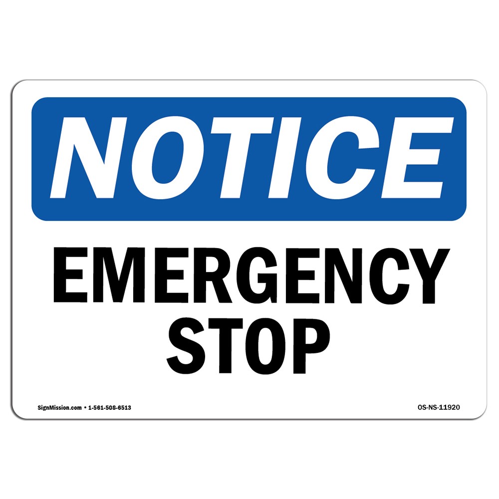 Emergency Stop OSHA Notice Sign Metal Plastic Decal